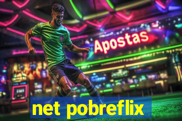 net pobreflix